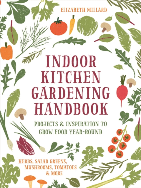 Book cover of: Indoor Kitchen Gardening Handbook. By: Elizabeth Millard