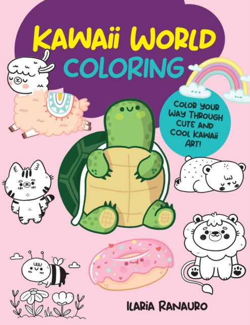 Book cover of: Kawaii World Coloring. By: Ilaria Ranauro