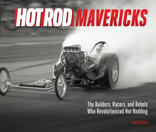 Book cover of: HOT ROD Mavericks. By: Tony Thacker
