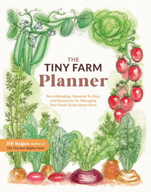 Book cover of: Tiny Farm Planner. By: Jill Ragan