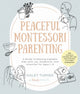 Book cover of: Peaceful Montessori Parenting. By: Haley Turner