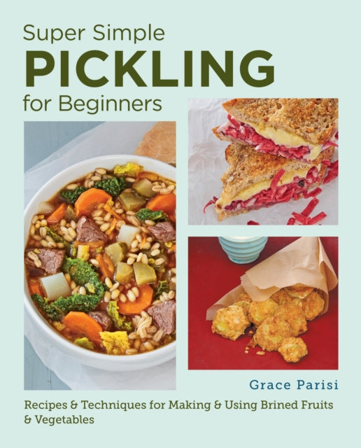 Book cover of: Super Simple Pickling for Beginners. By: Grace Parisi