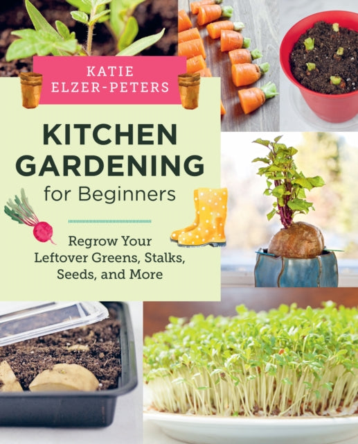 Book cover of: Kitchen Gardening for Beginners. By: Katie Elzer-Peters