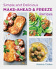 Book cover of: Simple and Delicious Make-Ahead and Freeze Recipes. By: Jessica Fisher