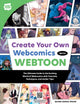Book cover of: Create Your Own Webcomics with WEBTOON. By: WEBTOON