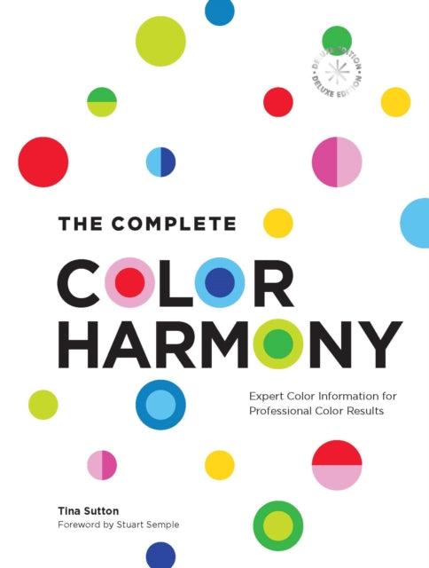 Complete Color Harmony: Deluxe Edition, Expert Color Information for Professional Color Results 9780760392577 Tina Sutton
