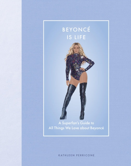 Book cover of: Beyonce Is Life