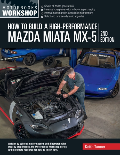 How to Build a High-Performance Mazda Miata MX-5, 2nd Edition 9780760396346 Keith Tanner