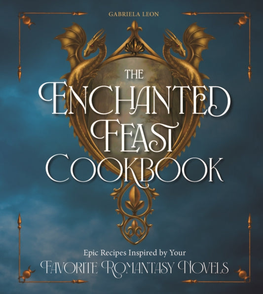 Book cover of: Enchanted Feast Cookbook. By: Gabriela Leon