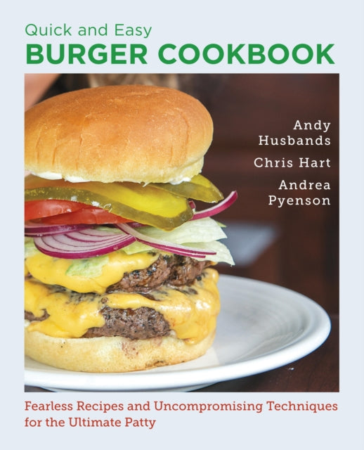 Book cover of: Quick and Easy Burger Cookbook. By: Andy Husbands