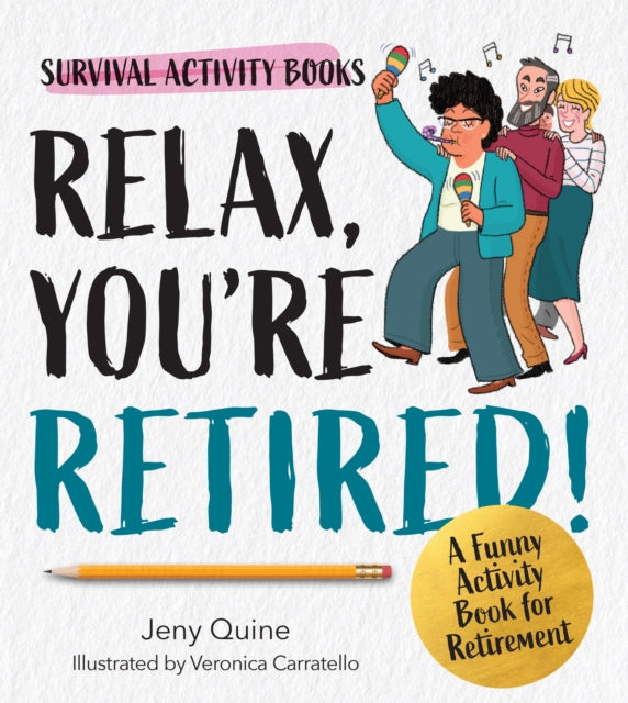Relax, You're Retired!, A Funny Activity Book for Retirement 9780760398418 Jeny Quine