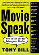 Book cover of: Movie Speak. By: Tony Bill