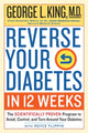 Book cover of: Reverse Your Diabetes in 12 Weeks. By: George King M.D.