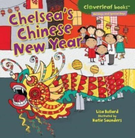 Book cover of: Chelsea's Chinese New Year. By: Lisa Bullard