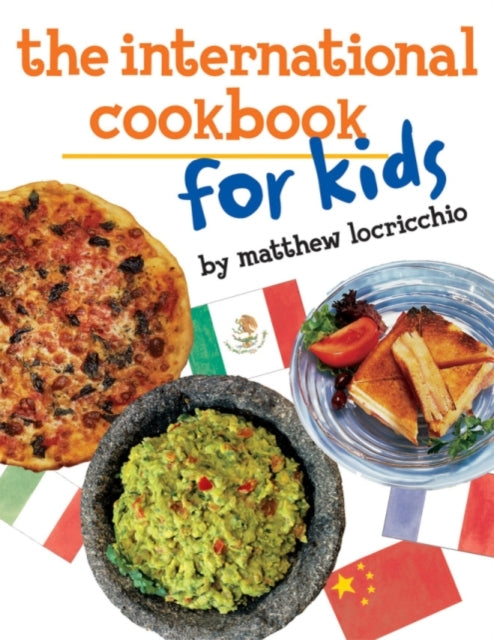Book cover of: International Cookbook for Kids. By: Matthew Locricchio