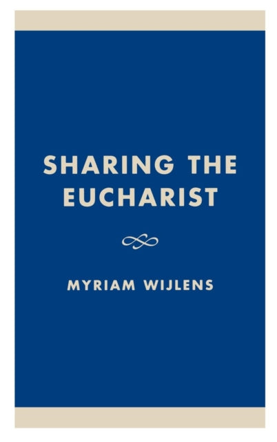 Book cover of: Sharing the Eucharist. By: Myriam Wijlens