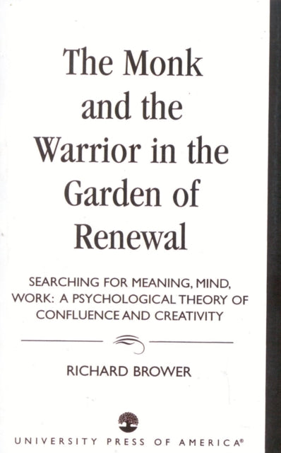 Book cover of: Monk and the Warrior in the Garden of Renewal. By: Richard Brower