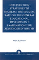 Book cover of: Intervention Strategies to Increase the Success Rate on the General Educational Development Examination for Adjudicated Youths