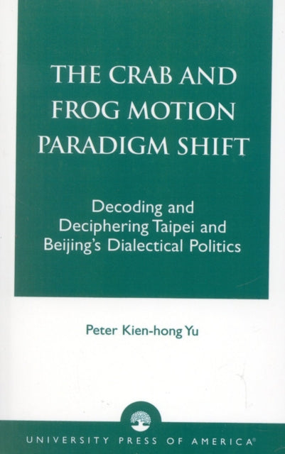Book cover of: Crab and Frog Motion Paradigm Shift. By: Peter Kien-hong Yu