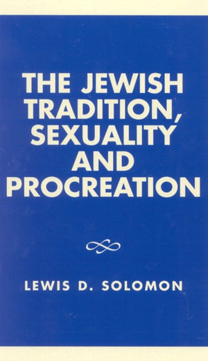 Jewish Tradition, Sexuality and Procreation