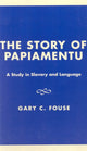 Book cover of: Story of Papiamentu. By: Gary C. Fouse