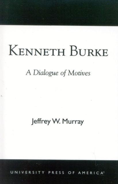 Book cover of: Kenneth Burke. By: Jeffrey W. Murray