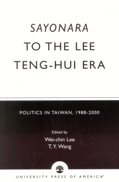 Book cover of: Sayonara to the Lee Teng-hui Era. By: Lee Wei-chin