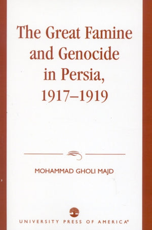 The Great Famine and Genocide in Persia, 1917-1919