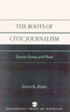Book cover of: Roots of Civic Journalism