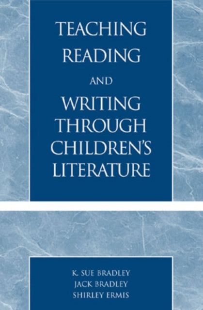 Book cover of: Teaching Reading and Writing Through Children's Literature