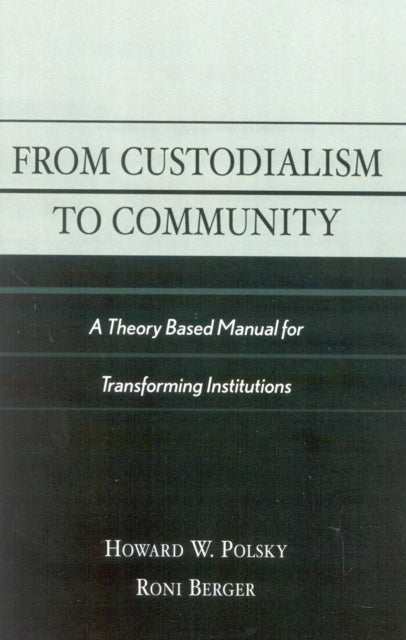 Book cover of: From Custodialism to Community. By: Berger Roni