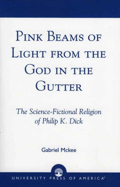 Book cover of: Pink Beams of Light from the God in the Gutter. By: Gabriel McKee