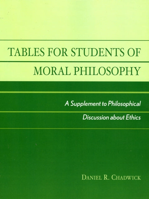Book cover of: Tables for Students of Moral Philosophy. By: Daniel R. Chadwick