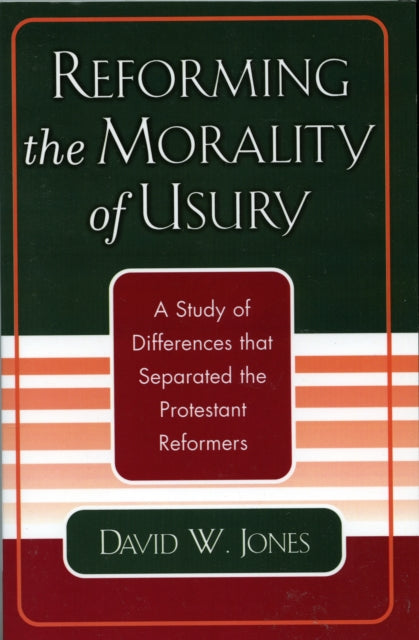 Book cover of: Reforming the Morality of Usury. By: David W. Jones