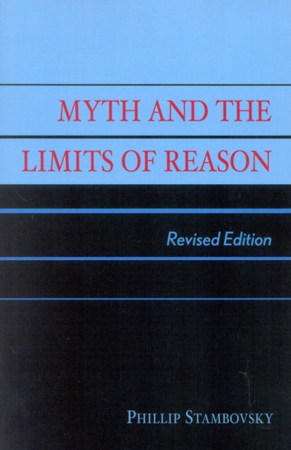 Book cover of: Myth and the Limits of Reason. By: Phillip Stambovsky