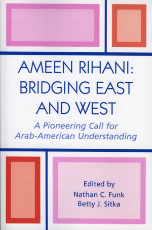 Ameen Rihani: Bridging East and West