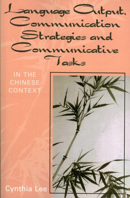 Book cover of: Language Output, Communication Strategies, and Communicative Tasks. By: Cynthia Lee