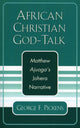 Book cover of: African Christian God-Talk. By: George F. Pickens