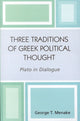 Book cover of: Three Traditions of Greek Political Thought. By: George T. Menake