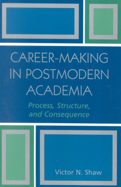 Book cover of: Career-Making in Postmodern Academia