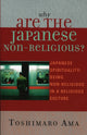 Book cover of: Why Are the Japanese Non-Religious?. By: Ama, Toshimaro