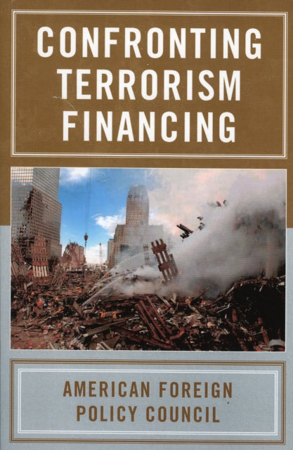 Book cover of: Confronting Terrorism Financing. By: American Foreign Policy Council