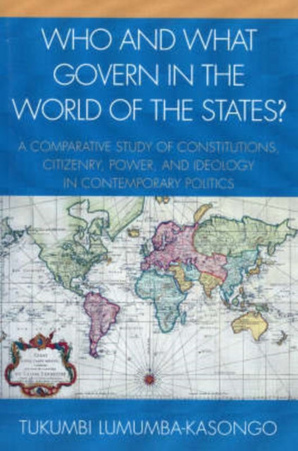 Book cover of: Who and What Govern in the World of the States?. By: Tukumbi Lumumba-Kasongo