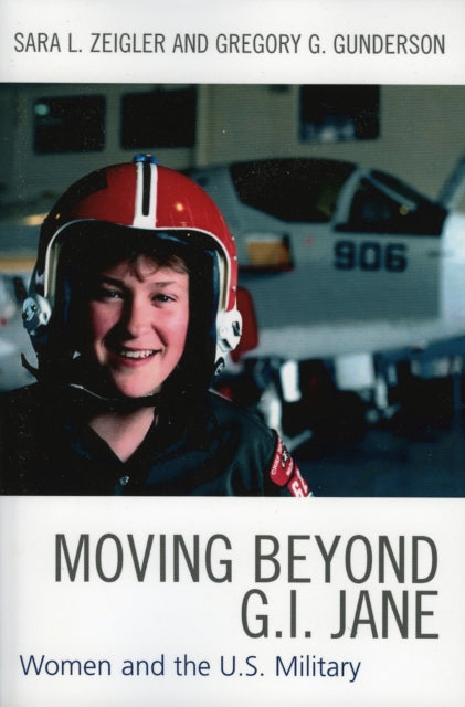 Book cover of: Moving Beyond G.I. Jane. By: Sara L. Zeigler
