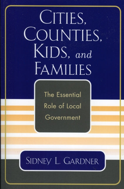 Book cover of: Cities, Counties, Kids, and Families. By: Sidney L. Gardner