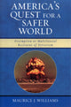 Book cover of: America's Quest for A Safer World. By: Maurice J. Williams