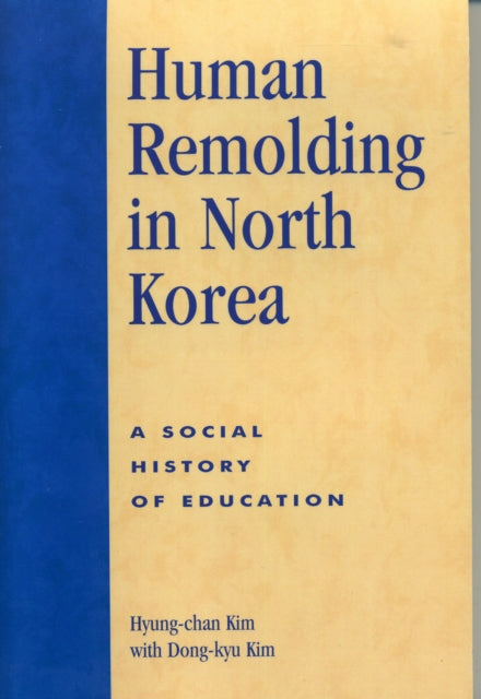 Book cover of: Human Remolding in North Korea. By: Kim Dong-kyu