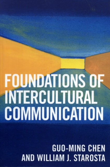 Book cover of: Foundations of Intercultural Communication. By: Chen Guo-Ming