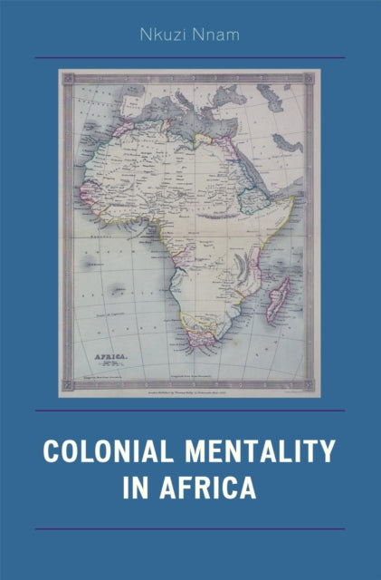 Book cover of: Colonial Mentality in Africa. By: Nkuzi Michael Nnam, Michael Nkuzi Nnam