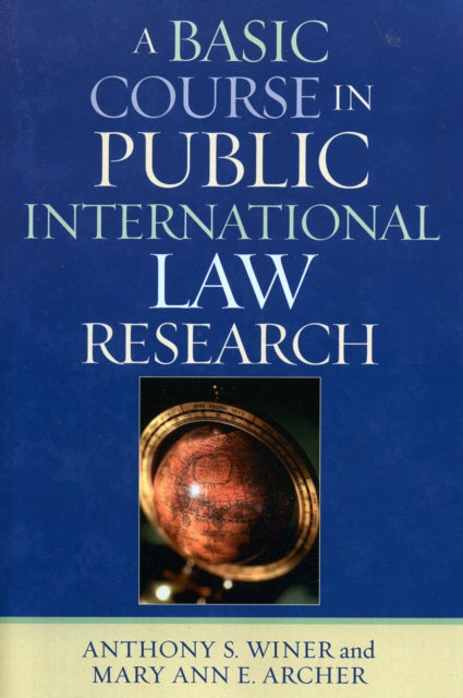 Book cover of: Basic Course in International Law Research. By: Archer Mary Ann E.